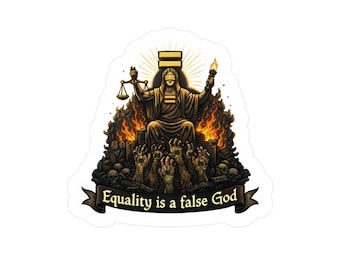 Equality Is A False God sticker | Kiss-Cut Vinyl Decal