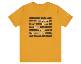 Trust Your Government Libertarian Tee | Political Resistance Rebellion