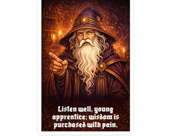 Wisdom Is Purchased With Pain Wizard Sticker, Kiss-Cut Vinyl Decal