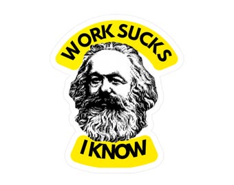 Karl Marx -Work Sucks- Vinyl Decal - Marxism Communism Political Sticker