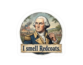 I Smell Redcoats George Washington decal | Kiss-Cut Vinyl Decals