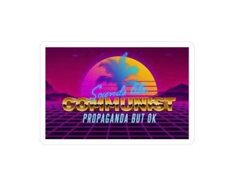 Sounds Like Commie Propaganda Vinyl Sticker, Anti-Communist Decal