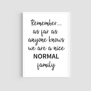 Family Print, Quote Print, Normal Family Quote, Home Decor Wall Art, Home Quotes, Home Decor, Art Prints, Quotes, Funny Quotes, Family Quote