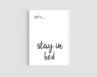 Let's Stay In Bed Print, Quote Prints, Wall Art, Bedroom Print, Bedroom Wall Art, Quotes, Bedroom Quote Print, Home Decor, Bedroom Decor
