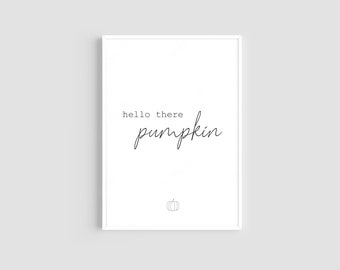 Hello Pumpkin Print, Autumn Wall Art, Pumpkin Prints, Seasonal Quote Print, Autumn Prints, Seasonal Prints, Halloween Prints, Pumpkin Decor