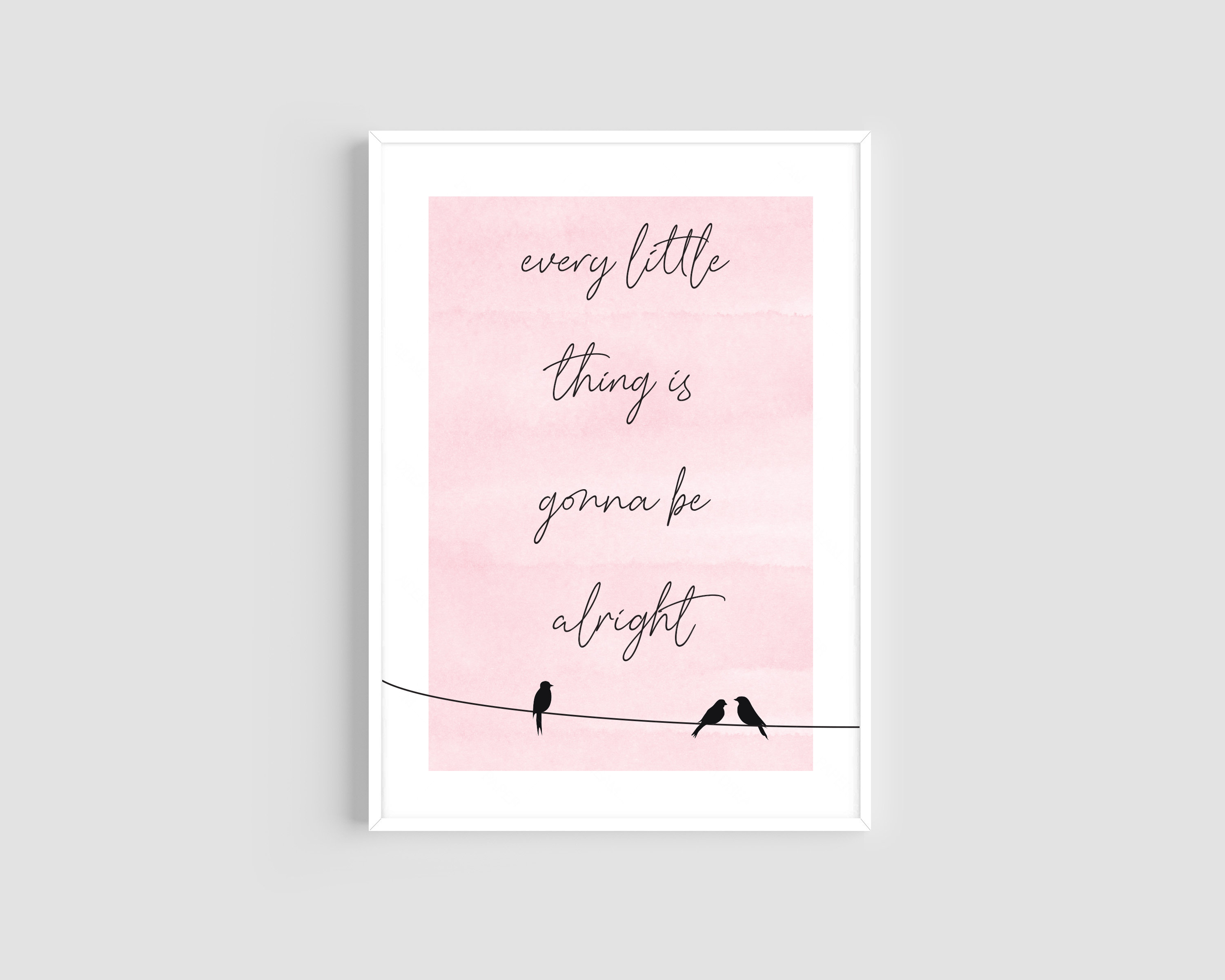 Every Little Thing Gonna Be Alright Print, Quote Print, Bird Wall