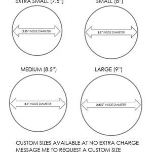 May include: Diagram showing four different sizes of round bangle bracelets with their corresponding inside diameters: Extra Small (7.5 inches) with a 2.35 inch inside diameter, Small (8 inches) with a 2.5 inch inside diameter, Medium (8.5 inches) with a 2.7 inch inside diameter, and Large (9 inches) with a 2.875 inch inside diameter. The text "CUSTOM SIZES AVAILABLE AT NO EXTRA CHARGE MESSAGE ME TO REQUEST A CUSTOM SIZE" is at the bottom of the diagram.