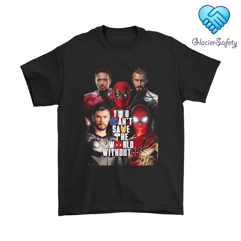 You Can/'t Save The World Without Deadpool Marvel Shirts