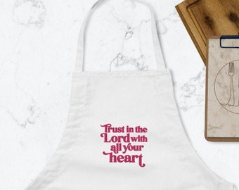 Trust the Lord Embroidered Apron • Bible sayings • 1 Proverbs 3:5-6 • Trust •  Apron • Custom Apron • Text Embroidery
