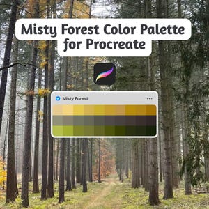 May include: A digital colour palette titled Misty Forest for Procreate, featuring a grid of thirty squares in shades of yellow, gold, olive green, brown, and dark grey, displayed over a background of a forest path with tall pine trees.