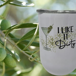 I Like it Dirty Insulated Martini Tumbler Friend Sister Mom Christmas Birthday Mothers Day Girls Weekend Gift