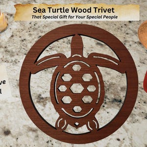 May include: A wooden trivet shaped like a sea turtle. The trivet is brown and has a cutout design. The text "Sea Turtle Wood Trivet" is at the top of the image. The text "That Special Gift for Your Special People" is below the title. The words "Unique, Decorative, Practical" are written on a yellow sticky note.