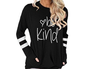 Kindness Be Kind Shirt Motivational Tee Raise Kind People Long Sleeve Shirt Be Nice Shirt