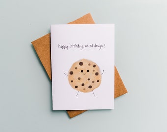 Cookie Food Pun Birthday Card - Cookes - Happy Birthday Weird Dough!