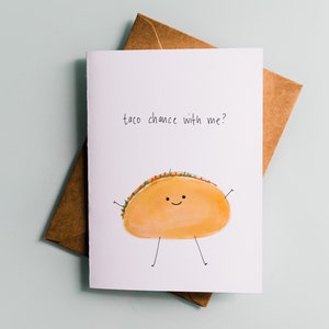 Foodie Pun Card - Taco Chance With Me! - Valentijnsdag/liefdeskaart