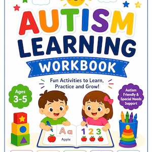 May include: A colorful "Autism Learning Workbook" cover with a smiling sun and stars. The workbook features illustrations of children, educational icons, and the text "Fun Activities to Learn, Practice and Grow!" It is designed for ages 3-5.