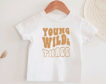 Young Wild And Three Toddler T-Shirt Or Onesie, Neutral Minimalist Birthday Outfit, Third Birthday, Boho Birthday, 3rd Birthday Party Shirt