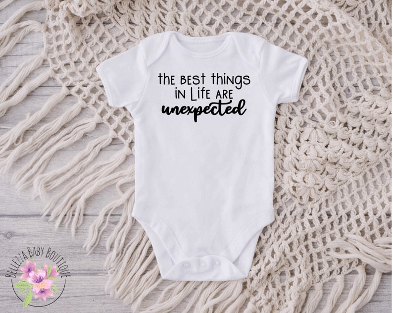 The Best Things In Life Are Unexpected Onesie, Pregnancy Announcement Baby Bodysuit, New Baby Announcement, Surprise image 3