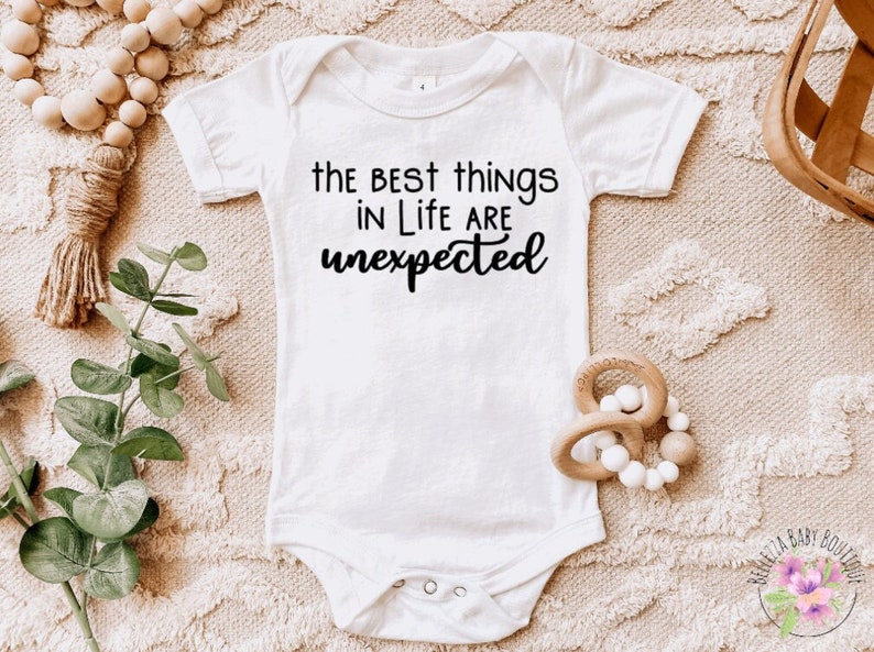 The Best Things In Life Are Unexpected Onesie, Pregnancy Announcement Baby Bodysuit, New Baby Announcement, Surprise image 1