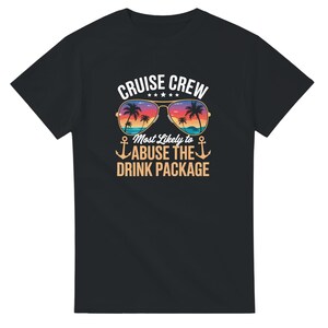 Funny Cruise Crew Drink Package T-Shirt Vacation Humor Tee
