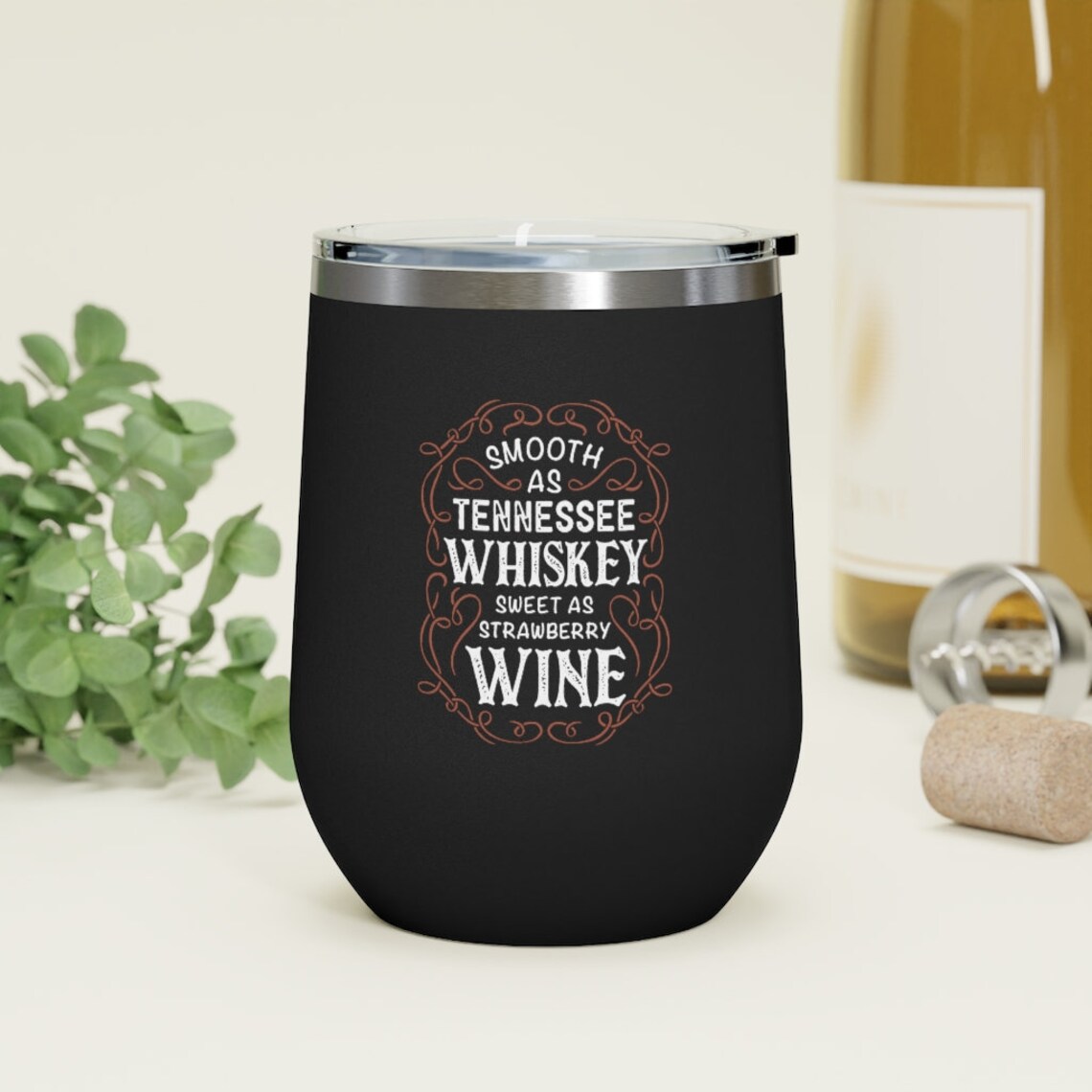 Smooth as Tennessee Whiskey Sweet as Strawberry Wine 12oz Etsy