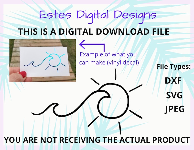 May include: Digital download file for a sun and wave design. The image shows an example of a vinyl decal with a blue wave and yellow sun. The file types included are DXF, SVG, and JPEG.
