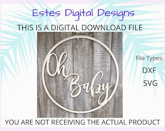 Oh Baby Sign SVG, DXF Digital Download, Circle Baby Shower Sign, Baby Shower Decor Instant Download, Laser Files