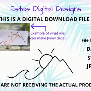 May include: Digital download file with a mountain and wave design. The image includes the text "Estes Digital Designs", "THIS IS A DIGITAL DOWNLOAD FILE", and "YOU ARE NOT RECEIVING THE ACTUAL PRODUCT". File types include DXF, SVG, and JPEG.
