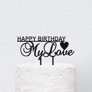 Happy Birthday Cake Topper svg , Happy Birthday my love Cake Topper Schneidedatei, Laser cut Cake Topper Datei, Vektor Cake Topper Datei