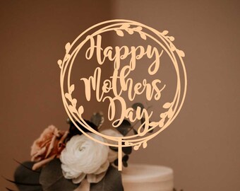 Happy Mothers Day Cake Topper: Laser Cut Datei (SVG)