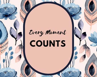 Every Moment Counts Printable Journal