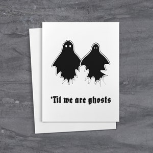 Karta miłosna Til We Are Ghosts w stylu gotyckim Horror Karta walentynkowa Karta miłosna Till Death Papeteria gotycka Karta rocznicowa
