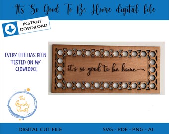 Its So Good To Be Home sign -svg pdf png ai Digital Cut File Instant Download - Home decor sign