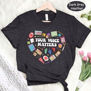 Speech Therapy Shirt, Your Voice Matters Shirt, Speech Language Pathologist Shirt, SLP Shirt, AAC SLPA Speechie Shirt, Speech Therapist Gift