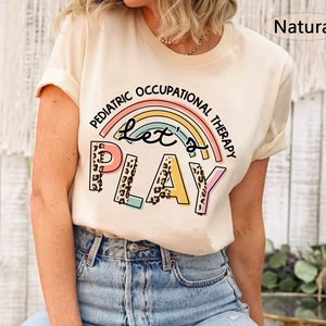 Play Therapy Shirt, Pediatric Occupational Therapy Shirt, Pediatric OT Shirt, OT COTA Shirt, Occupational Therapy Shirt, Ot Assistant Shirt