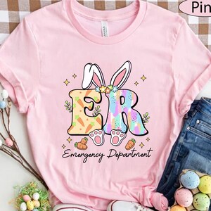ER Nurse Easter Shirt, Easter Emergency Department Nurse Spring Tee, ER Easter Bunny Shirt, Emergency Room Shirt, Easter Gift For Nurse