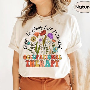 Occupational Therapy Shirt, Occupational Therapist Shirt, Occupational Therapy Assistant Tee, Grow To Your Full Potential, OT COTA OTA Shirt