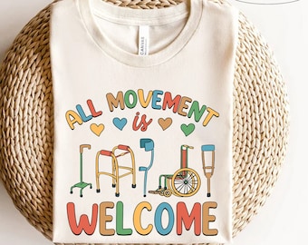 All Movement Is Welcome Shirt, Physical Therapist Shirt, PT PTA Shirt, Physical Therapy Shirt, Physical Therapist Assistant Shirt