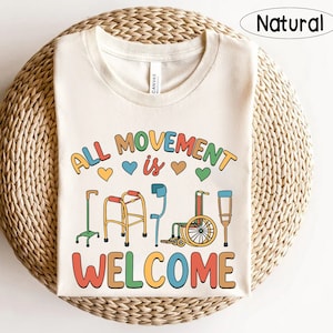 All Movement Is Welcome Shirt, Physical Therapist Shirt, PT PTA Shirt, Physical Therapy Shirt, Physical Therapist Assistant Shirt
