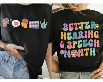 Better Hearing And Speech Month, Speech Therapy Shirt, Speech Therapist Shirt, SLP Shirt, BHSM Shirt, Aac Shirt, Speech Assistant SLPA Shirt