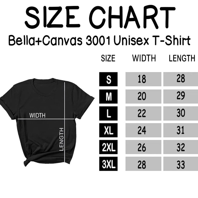 May include: Size chart for Bella+Canvas 3001 Unisex T-Shirt. The chart shows the width and length measurements in centimetres for sizes S, M, L, XL, 2XL, and 3XL.