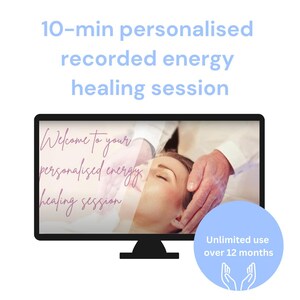 May include: A black monitor shows a personalised energy healing session. The screen displays a person receiving energy healing. Text at the top reads "10-min personalised recorded energy healing session." A blue circle states "Unlimited use over 12 months."