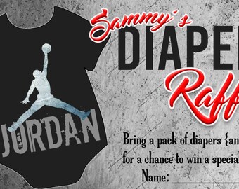 May include: A black and white diaper raffle ticket with a basketball player silhouette and the text "Sammy's DIAPER Raffle" in red. The text "JORDAN" is printed in gray below the silhouette. The ticket includes the text "Bring a pack of diapers {any size} for a chance to win a special prize!" and a blank line for a name.