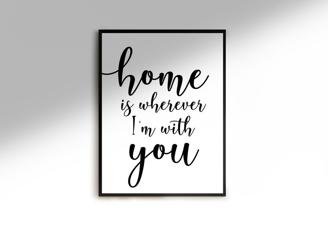 Home is Wherever I'm With You Printable Song Lyrics Wall Etsy