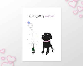 Black Labrador / Engagement Card / You're getting married!  /  Blank Greetings Card