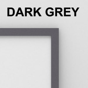 May include: A dark grey picture frame with a white background. The text "DARK GREY" is printed above the frame.