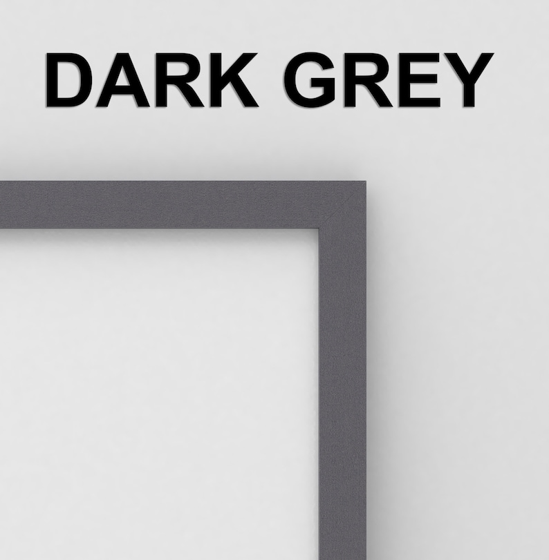 May include: A dark grey picture frame with a white background. The text "DARK GREY" is printed above the frame.