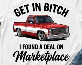 Get in Bitch I Found A Deal On Marketplace png, png no background, png files for sublimation