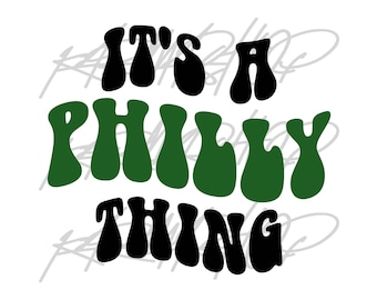 It's a Philly Thing Svg Png, Philly Retro Groovy Svg, Philadelphia Svg, Philly Thing Fun Svg, Cricut, Eagles, Silhouette, Png Sublimation