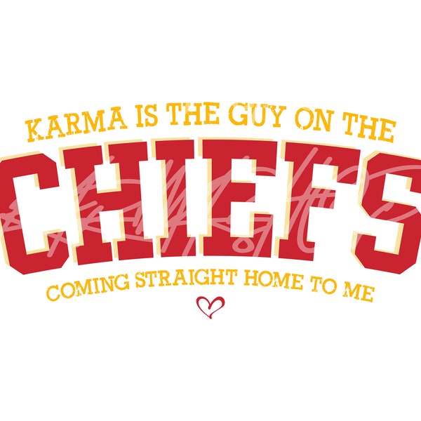 Karma is the guy on the Chiefs SVG PNG, Chiefs svg, Swiftmas, Football svg, Swift Kelce, Cricut, Silhouette, Png Sublimation